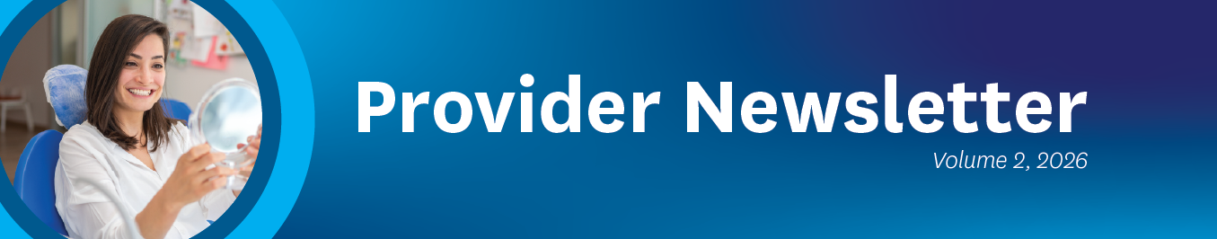 Centene Dental provider Newsletter Q1 2026