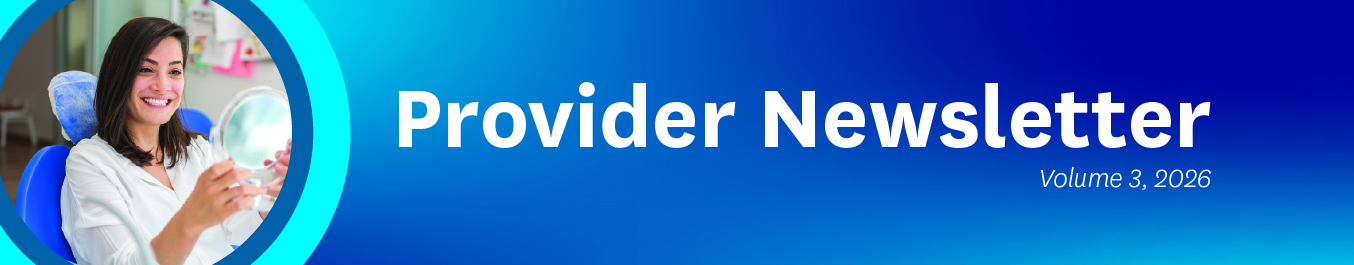 Centene Dental provider Newsletter Q1 2026